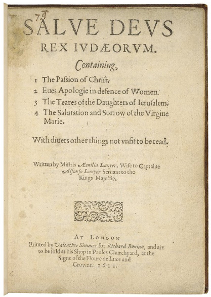 Aemilia Lanyer (Bassano) is the first professional female writer to publish a substantial volume of poems in England. The poems and letters in <em>Salve Deus Rex Judaeorum</em> (1611) are all dedicated to women, including King James I’s wife, Queen Anne. Lanyer’s poems are mostly religious, but her best-known poem is ‘The Description of Cooke-ham' which describes the grand country estate belonging to her patron the Countess of Cumberland. Now referred to as the sub-genre of ‘country house’ poems, Lanyer’s description of the estate and how the plenty of the house and lands served its owner to create an earthly paradise was one of the first of its kind. Her book is considered by many as an early example of feminist literature, but significantly it shows that some middling women were able to make writing their occupation. <br />
<br />
Lanyer was the daughter of the Venetian Jewish musician, Baptista Bassano, who secured a position in the court of Edward VI. Lanyer is likely to have been educated at court and her work suggests that she was acquainted with a number of elite women and their households. She made writing her profession: <em>Salve Deus Rex Judaeorum</em> was the first volume of English poetry to have a female author’s full name on its title page. She continued her dedication to female education by setting up a school for girls in London in 1617. Sadly, the school closed just two years later due to financial troubles. <br />
<br />
Lanyer’s life follows a similar pattern to the experience of many male writers of the day. Her father’s position at court might have made him ‘lesser’ gentry, but his status and wealth came from his craft as a musician rather than land and property. Lanyer relied on a combination of marriage and, like all successful writers, patronage, to support her writing. Once published, and with some wealth to her name, she turned to charitable work, (opening a school for the poor), as did numerous upper middling men including theatre entrepreneur Edward Alleyn. Yet her work was also viewed by some with suspicion. Her gender, along with her Italian and Jewish heritage, were the parts of her identity critics chose to focus on, posing risks and limitations to her social standing. Lanyer’s poetry tells us that women could make a career as writers, but this occupation did not always have a positive impact on their reputation and status.